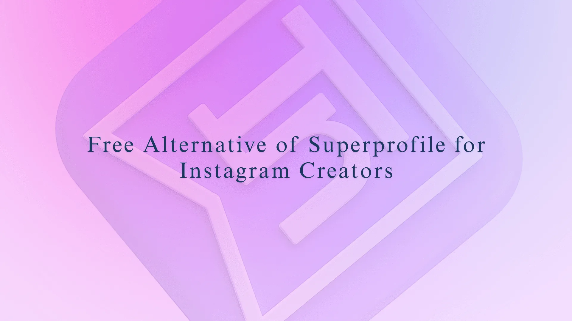 Free Alternative to Superprofile for Instagram Creators | Influish